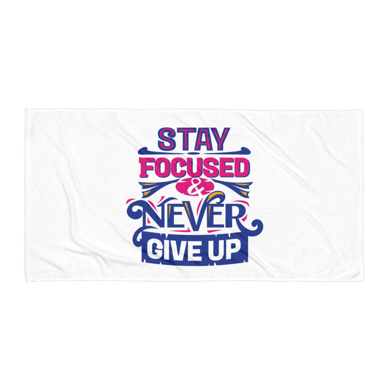 Stay Focused and Never Give up  - Beach Towel